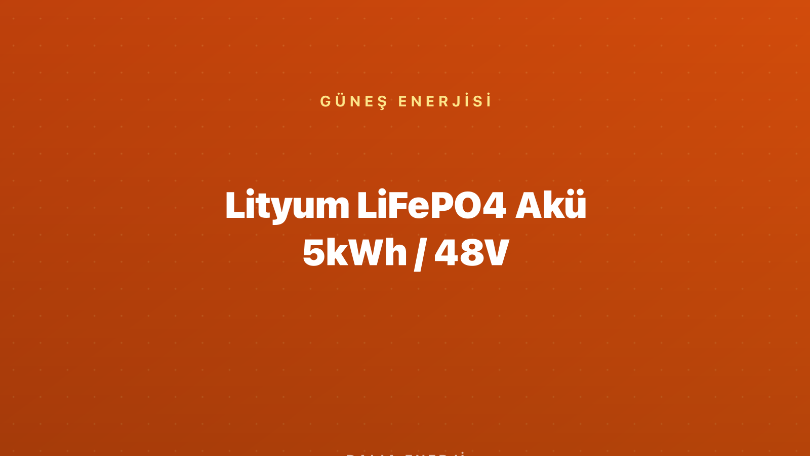 Lityum LiFePO4 Akü 5kWh / 48V